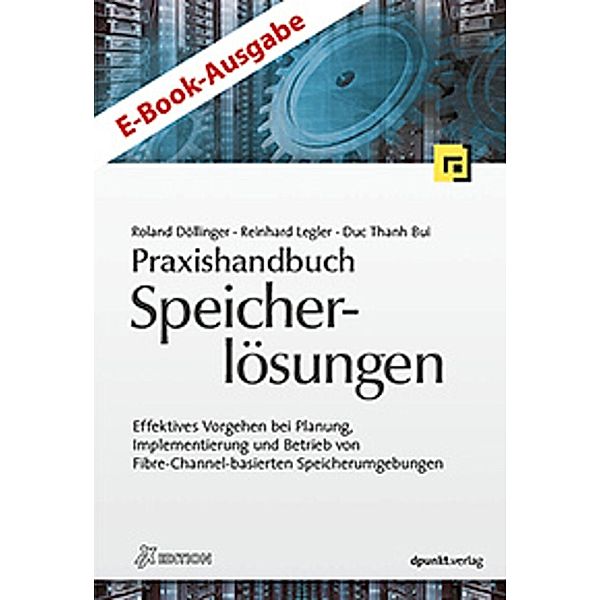 Praxishandbuch Speicherlösungen (iX Edition) / iX Edition, Roland Döllinger, Reinhard Legler, Duc Thanh Bui