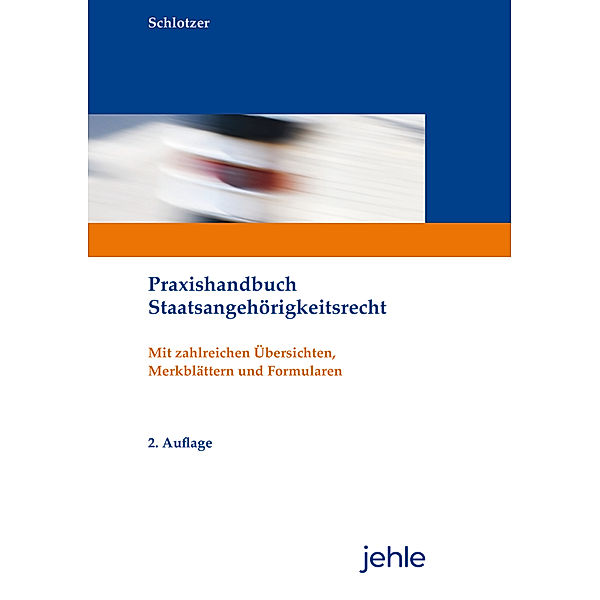 Praxishandbuch Staatsangehörigkeitsrecht, Peter Schlotzer