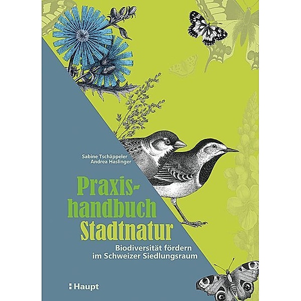 Praxishandbuch Stadtnatur, Sabine Tschäppeler, Andrea Haslinger