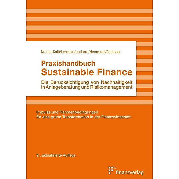 Praxishandbuch Sustainable Finance, Georg Lehecka, Karin Lenhard, Simone Nemeskal, Gerald Redinger, Helga Kromp-Kolb