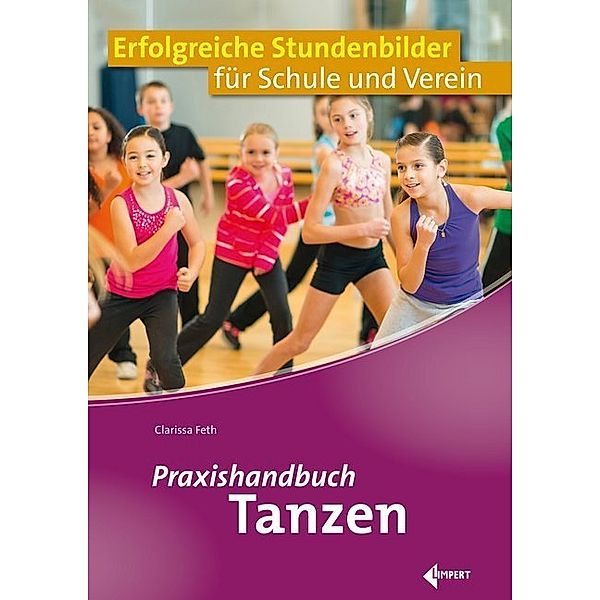 Praxishandbuch Tanzen, Clarissa Feth