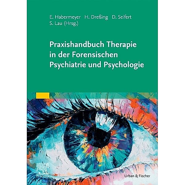 Praxishandbuch Therapie in der Forensischen Psychiatrie und Psychologie