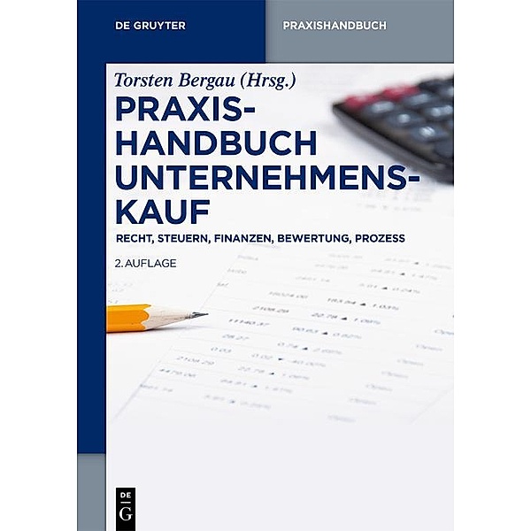 Praxishandbuch Unternehmenskauf / De Gruyter Praxishandbuch