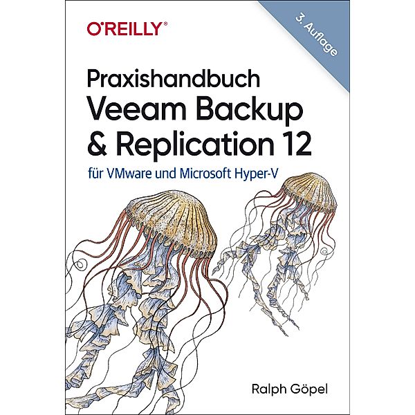 Praxishandbuch Veeam Backup & Replication 12, Ralph Göpel