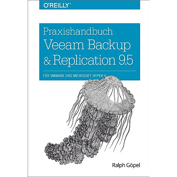 Praxishandbuch Veeam Backup & Replication 9.5, Ralph Göpel