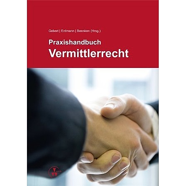 Praxishandbuch Vermittlerrecht, Yvonne Gebert, Kay Uwe Erdmann, Matthias Beenken, Julia Degen, Thomas Gerdel, Eva Görtz, Daniela Herget, Lenz