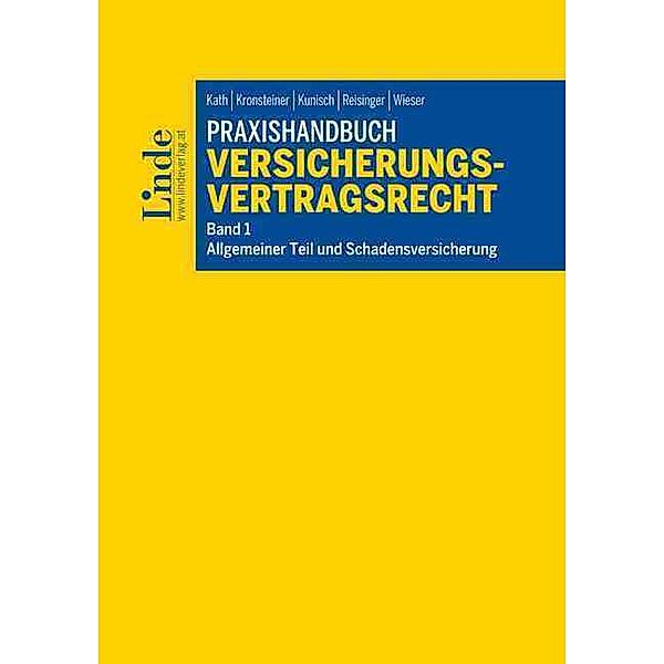 Praxishandbuch Versicherungsvertragsrecht (f. Österreich).Bd.1, Walter Kath, Franz Kronsteiner, Gerhard Kunisch, Wolfgang Reisinger, Felix Wieser