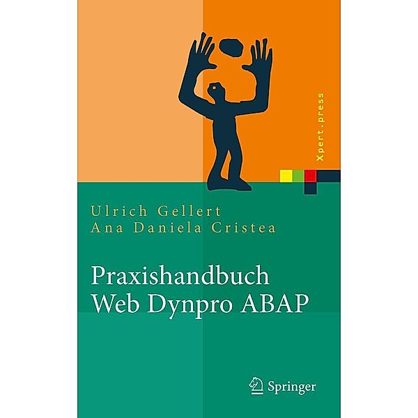 Praxishandbuch Web Dynpro ABAP / Xpert.press, Ulrich Gellert, Ana Daniela Cristea