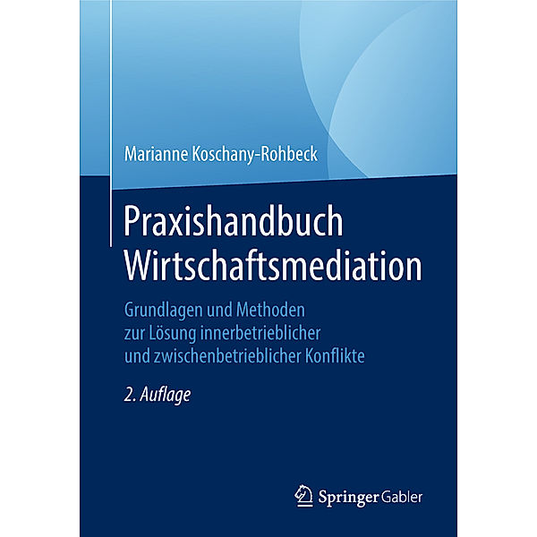 Praxishandbuch Wirtschaftsmediation, Marianne Koschany-Rohbeck