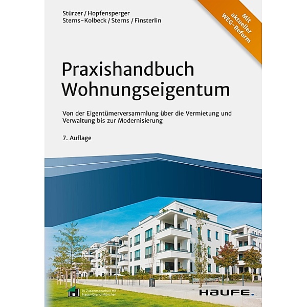 Praxishandbuch Wohnungseigentum / Haufe Fachbuch, Rudolf Stürzer, Georg Hopfensperger, Melanie Sterns-Kolbeck, Detlef Sterns, Claudia Finsterlin