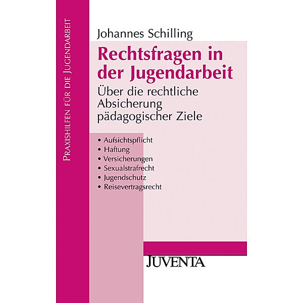 Praxishilfen für die Jugendarbeit / Rechtsfragen in der Jugendarbeit, Johannes Schilling