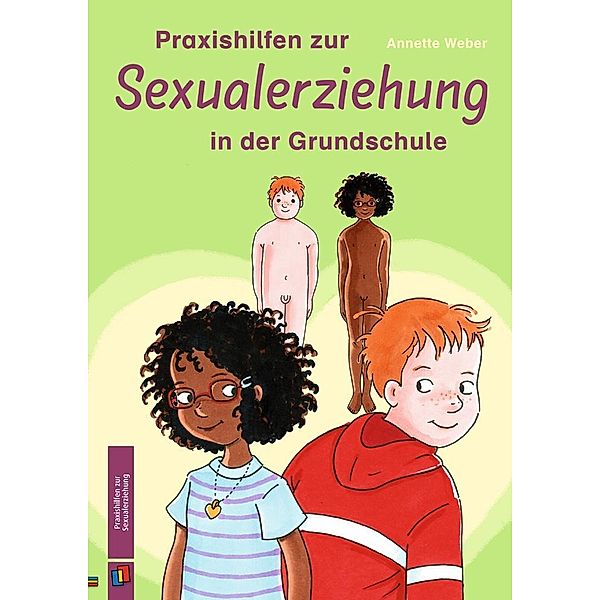 Praxishilfen zur Sexualerziehung in der Grundschule, Annette Weber
