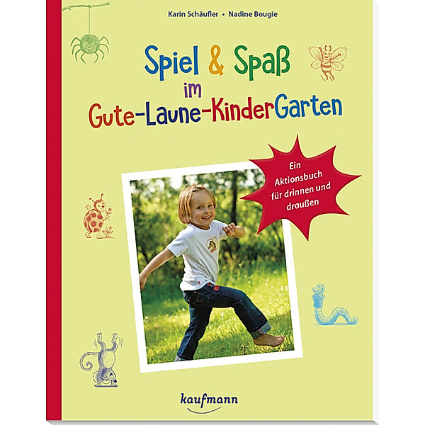 PraxisIdeen für Kindergarten und Kita / Spiel & Spass im Gute-Laune-KinderGarten, Karin Schäufler, Nadine Bougie