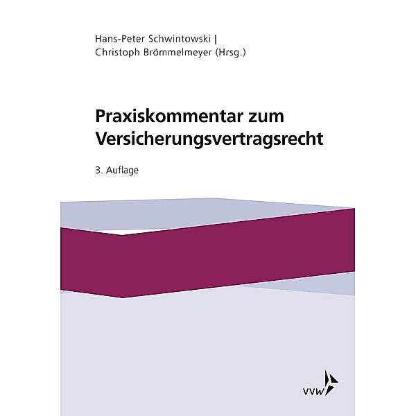 Praxiskommentar zum Versicherungsvertragsrecht, Christoph Brömmelmeyer, Hans-Peter Schwintowski