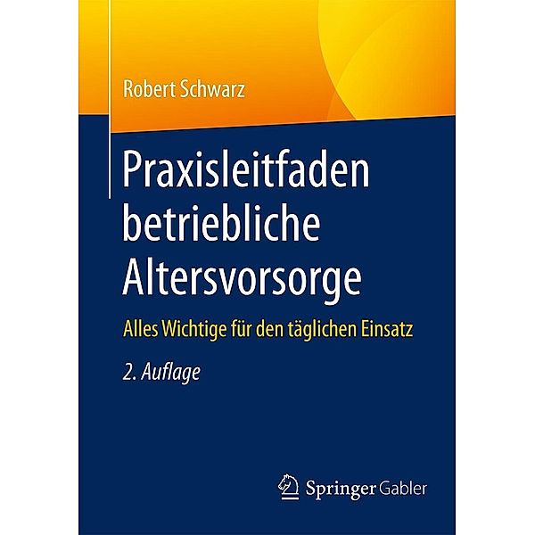 Praxisleitfaden betriebliche Altersvorsorge, Robert Schwarz