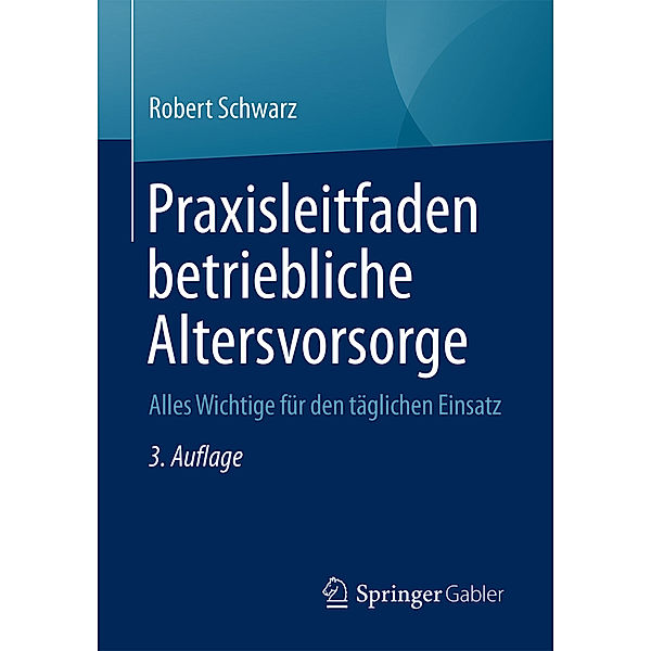 Praxisleitfaden betriebliche Altersvorsorge, Robert Schwarz