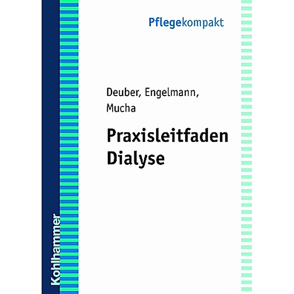 Praxisleitfaden Dialyse, Heinz Jürgen Deuber, M. Engelmann, S. Mucha