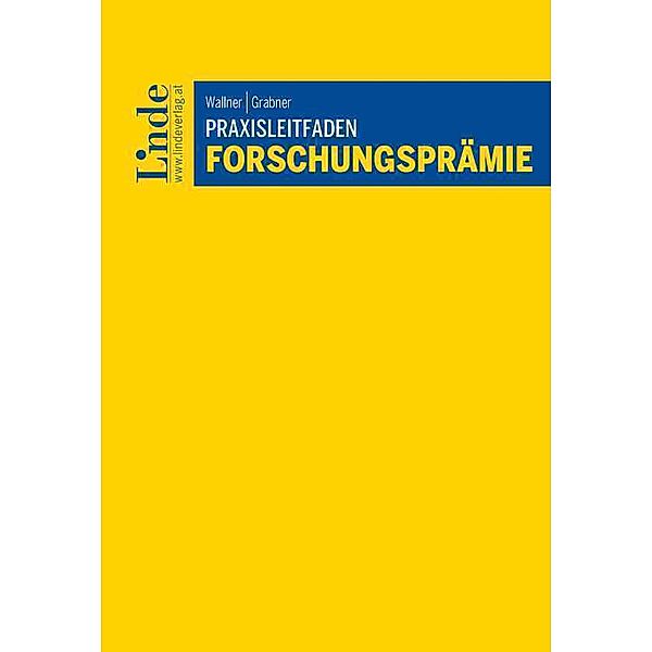 Praxisleitfaden Forschungsprämie, Stefan Wallner, Helene Grabner