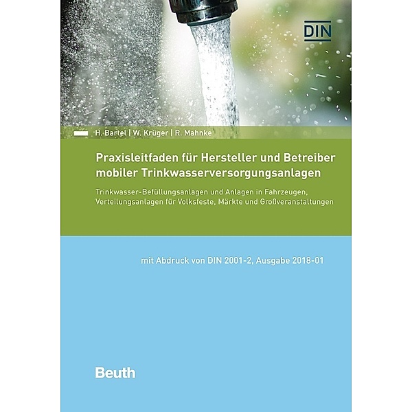 Praxisleitfaden für Hersteller und Betreiber mobiler Trinkwasserversorgungsanlagen, Hartmut Bartel, Wolfgang Krüger, Rainer Mahnke