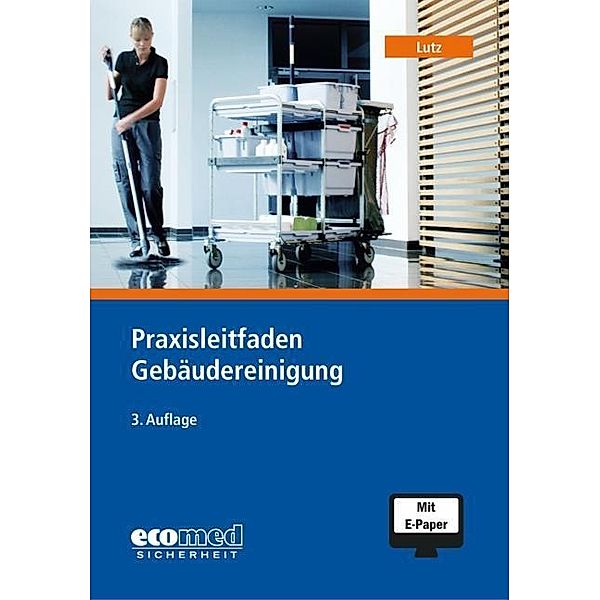 Praxisleitfaden Gebäudereinigung, m. 1 Buch, m. 1 Online-Zugang, Martin Lutz