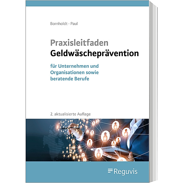 Praxisleitfaden Geldwäscheprävention, Karsten Bornholdt, Wolfgang Paul