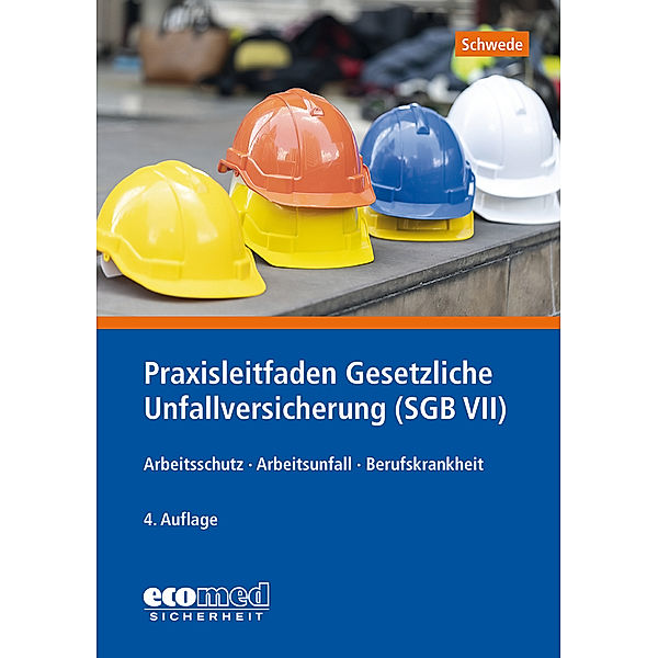 Praxisleitfaden Gesetzliche Unfallversicherung (SGB VII), Joachim Schwede