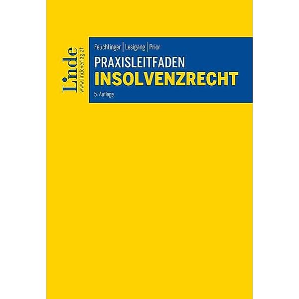 Praxisleitfaden Insolvenzrecht, Günther Feuchtinger, Michael Lesigang, Matthias Prior