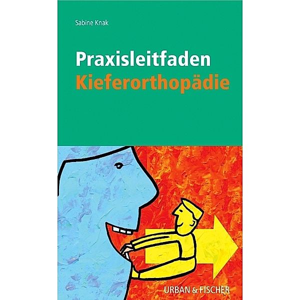 Praxisleitfaden Kieferorthopädie, Sabine Knak