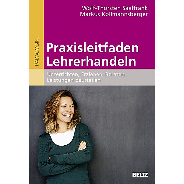 Praxisleitfaden Lehrerhandeln, Wolf-Thorsten Saalfrank, Markus Kollmannsberger