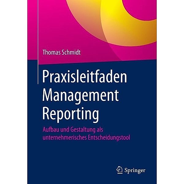 Praxisleitfaden Management Reporting, Thomas Schmidt