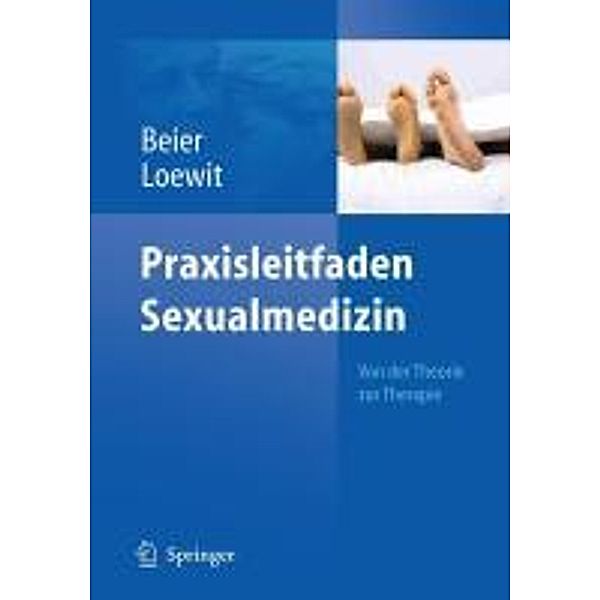 Praxisleitfaden Sexualmedizin, Klaus M. Beier, Kurt K. Loewit