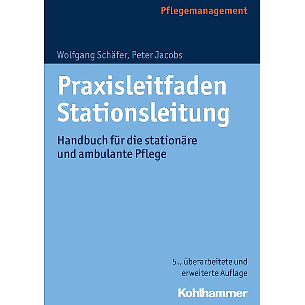 Praxisleitfaden Stationsleitung, Wolfgang Schäfer, Peter Jacobs