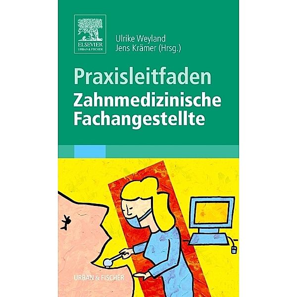 Praxisleitfaden Zahnmedizinische Fachangestellte, Bernhard Drüen, Manfred Just, Frank Hanneken, Kathrin Wawra, Hendrik Sudowe, Jürgen Brämer, Monika Ratermann-Böhmer, Peter Wöhrl, Christoph Benz, Till Dammaschke, Markus Kaup, Sonja Nealon, Marina Nörr-Müller, Katrin Rinke, Petra Tauber, Thorsten Wolf