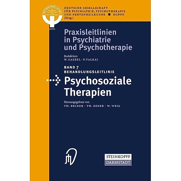 Praxisleitlinien in Psychiatrie und Psychotherapie: 7 Behandlungsleitlinie Psychosoziale Therapien