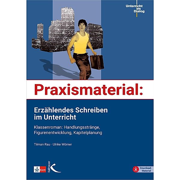 Praxismaterial: Erzählendes Schreiben im Unterricht, Ulrike Wörner, Tilman Rau