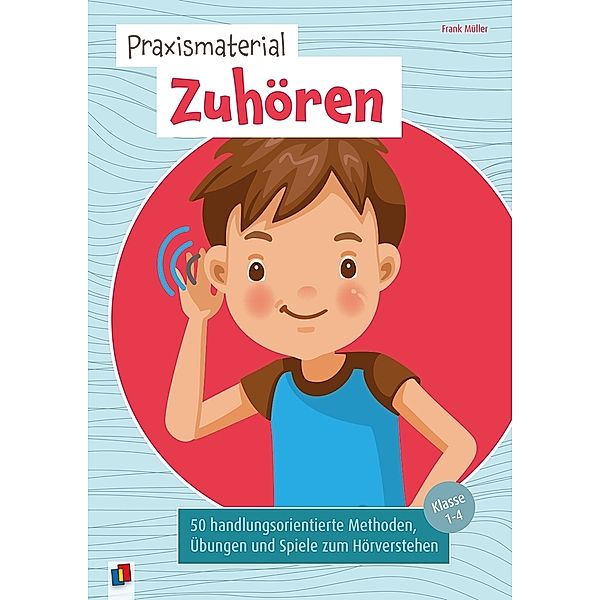 Praxismaterial Zuhören - Klasse 1-4, Frank Müller