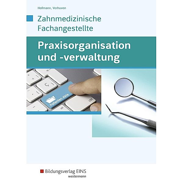 Praxisorganisation und -verwaltung für Zahnmedizinische Fachangestellte, Schülerband, Detlef Hofmann, Johannes Verhuven