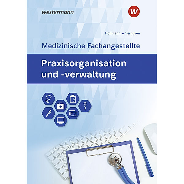 Praxisorganisation und -verwaltung für Medizinische Fachangestellte, Johannes Verhuven, Uwe Hoffmann