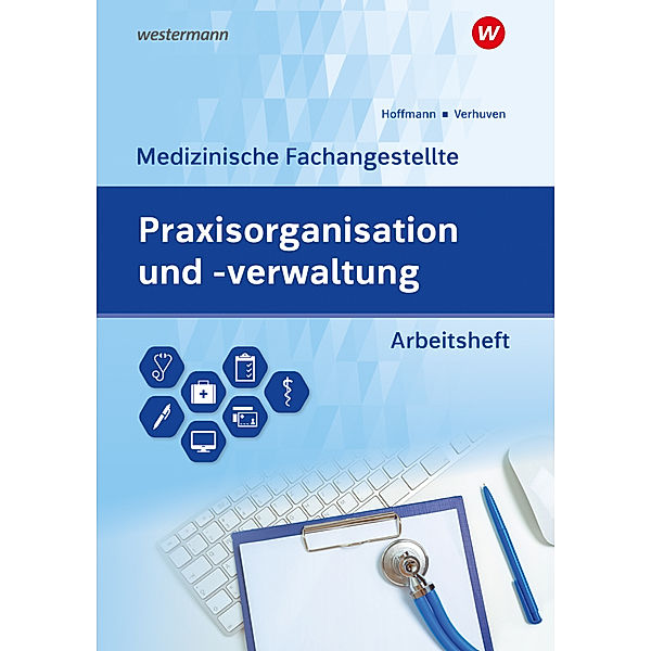 Praxisorganisation und -verwaltung für Medizinische Fachangestellte, Johannes Verhuven, Uwe Hoffmann