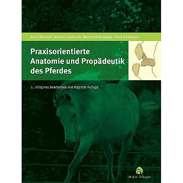 Praxisorientierte Anatomie und Propädeutik des Pferdes, Hartmut Gerhards, Bernhard Huskamp, Eckehard Deegen