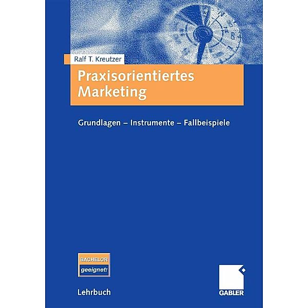 Praxisorientiertes Marketing, Ralf T. Kreutzer