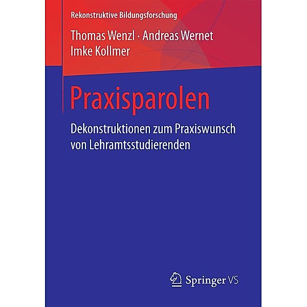 Praxisparolen / Rekonstruktive Bildungsforschung Bd.15, Thomas Wenzl, Andreas Wernet, Imke Kollmer