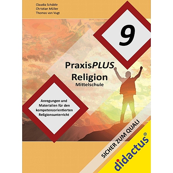 PraxisPLUS Religion Mittelschule Jahrgangsstufe 9, Claudia Schäble, Thomas van Vugt, Christian Müller