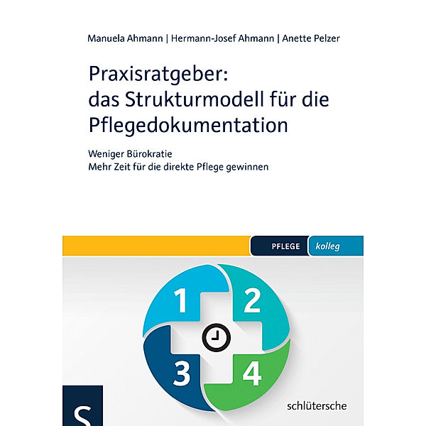 Praxisratgeber: das Strukturmodell für die Pflegedokumentation, Manuela Ahmann, Hermann-Josef Ahmann, Anette Pelzer