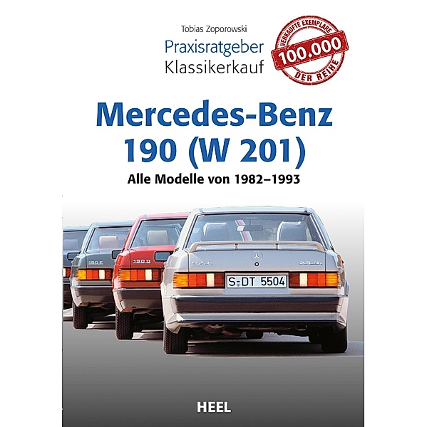 Praxisratgeber Klassikerkauf Mercedes-Benz 190 (W 201) / Praxisratgeber Klassikerkauf, Tobias Zoporowski