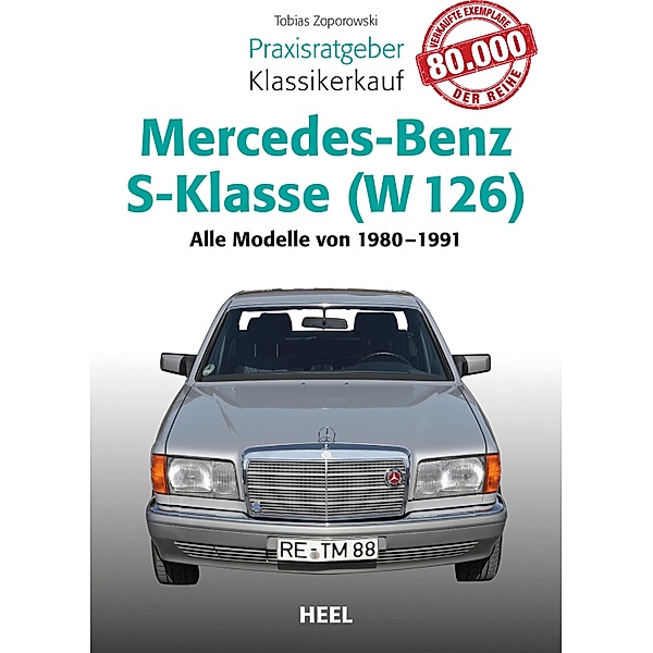 Praxisratgeber Klassikerkauf Mercedes-Benz S-Klasse (W 126) / Praxisratgeber Klassikerkauf, Tobias Zoporowski