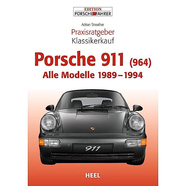 Praxisratgeber Klassikerkauf Porsche 911 (964) / Praxisratgeber Klassikerkauf, Adrian Streather