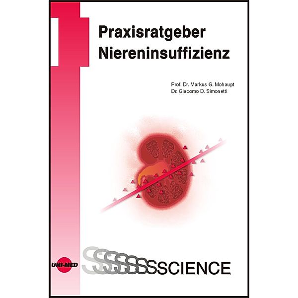 Praxisratgeber Niereninsuffizienz / UNI-MED Science, Markus G. Mohaupt