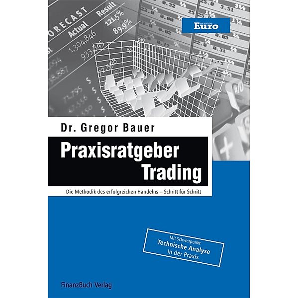Praxisratgeber Trading, Gregor Bauer
