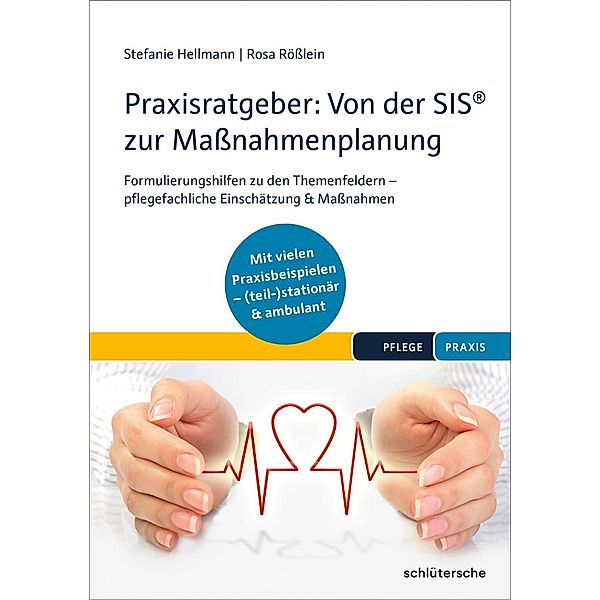 Praxisratgeber: Von der SIS® zur Maßnahmenplanung / PFLEGE kolleg, Stefanie Hellmann, Rosa Rößlein